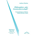 Philosophen- oder Gesetzesherrschaft?