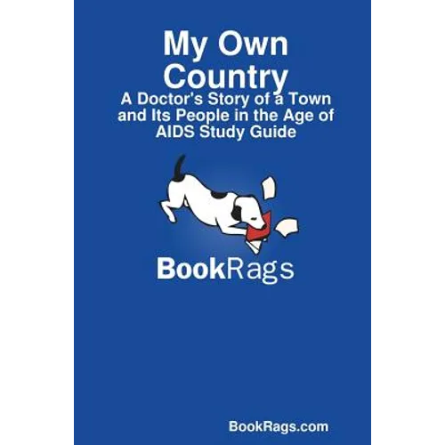 My Own Country: A Doctor's Story of a Town and Its People in the Age of AIDS Study Guide