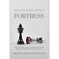 Your Intellectual Property Fortress: The Ultimate Guide to Protecting Your Brand and Business From Copycats