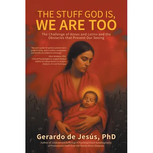 The Stuff God Is, We Are Too: The Challenge of Nones and Latinx and the Obstacles that Prevent Our Seeing