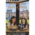 Historias Entre Líneas: Inspiradas Por Los Sucesos Del Nuevo Testamento
