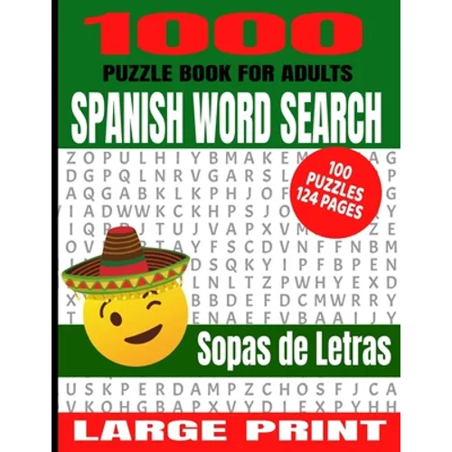 1000 Puzzle Book for Adults Spanish Word Search 100 Puzzles: Great Way to Improve Your Spanish Language Skills - Great Word Finds Puzzles with the Mos