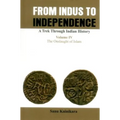 From Indus to Independence- A Trek Through Indian History: Vol IV the Onslaught of Islam