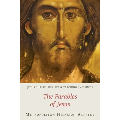 Jesus Christ: His Life and Teaching, Vol. 4 - The Parables of Jesus