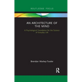 An Architecture of the Mind: A Psychological Foundation for the Science of Everyday Life