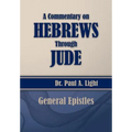 A Commentary on Hebrews Through Jude