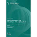 Key Advances in the Treatment of the Critically Ill