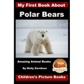 My First Book about Polar Bears - Amazing Animal Books - Children's Picture Books