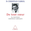 Memoirs / De tout coeur: La nouvelle chirurgie cardiaque