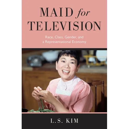Maid for Television: Race, Class, Gender, and a Representational Economy