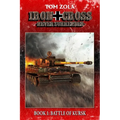 Iron Cross - Never Surrender! Book 1: Battle of Kursk (Alternate History Novel)