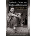 Epidemics, Wars, and The Great Depression: Early Public Health in a Rural State