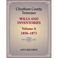 Cheatham County, Tennessee Wills and Inventories, Volume A, 1856-1871