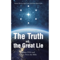 The Truth vs. the Great Lie: Human DNA and History Prove The Bible