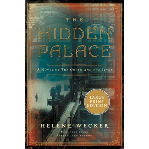 The Hidden Palace: A Novel of the Golem and the Jinni