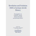 Revolution and Evolution 1848 in German-Jewish History