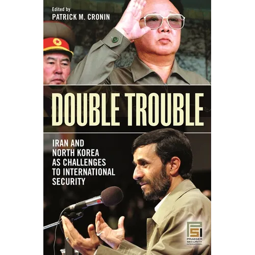 Double Trouble: Iran and North Korea as Challenges to International Security