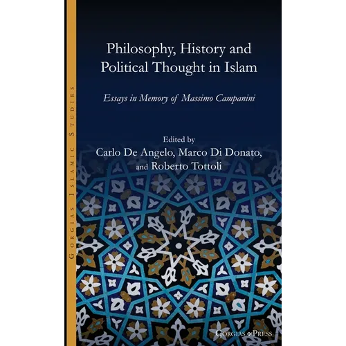 Philosophy, History and Political Thought in Islam: Essays in Memory of Massimo Campanini
