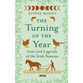 The Turning of the Year: Lore and Legends of the Irish Seasons