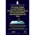 Estudios Sobre La Ilegitimidad E Inconstitucionalidad de Las Elecciones Parlamentarias de 2020