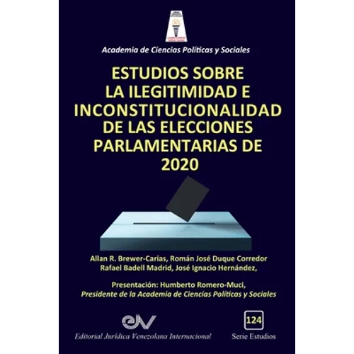 Estudios Sobre La Ilegitimidad E Inconstitucionalidad de Las Elecciones Parlamentarias de 2020