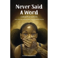 Never Said A Word: The Cost of Silence and The Power of Truth