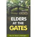 Elders at the Gates: I will build my church; and the gates of hell shall not prevail against it! Matt. 16:18