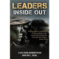 Leaders Inside Out: A Navy SEAL's Challenge To Successfully Lead, Inspire, And Motivate Yourself and Others Every Day