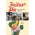 Fritos(r) Pie: Stories, Recipes, and More Volume 24