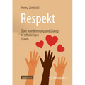 Respekt: Über Anerkennung Und Dialog in Schwierigen Zeiten