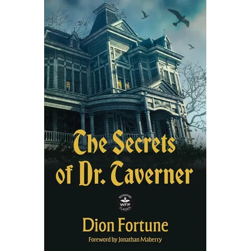 The Secrets of Dr. Taverner: Annotated Version with Foreword by Jonathan Maberry