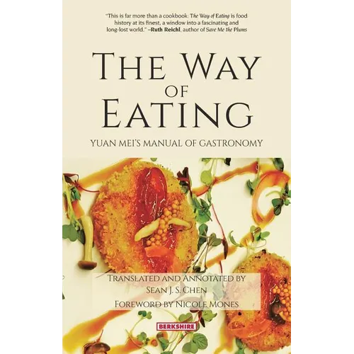 The Way of Eating: Yuan Mei´s Manual of Gastronomy