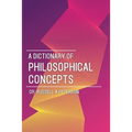 A Dictionary of Philosophical Concepts