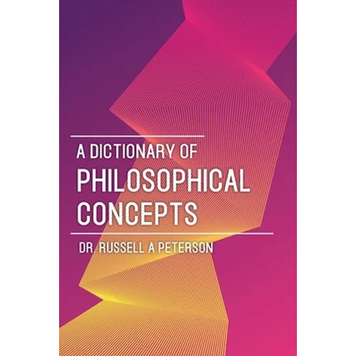 A Dictionary of Philosophical Concepts