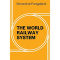 The World Railway System