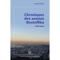 Chroniques des années Bouteflika: (1999-2010)
