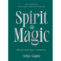 Spirit Magic: Rituals, Exercises, Connection