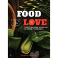 Food Is Love: Easy and delicious recipes for the modern fusion family