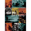Real-Life Discipleship: Building Churches That Make Disciples