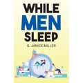 While Men Sleep