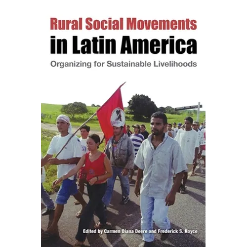 Rural Social Movements in Latin America: Organizing for Sustainable Livelihoods
