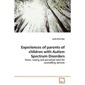 Experiences of parents of children with Autism Spectrum Disorders