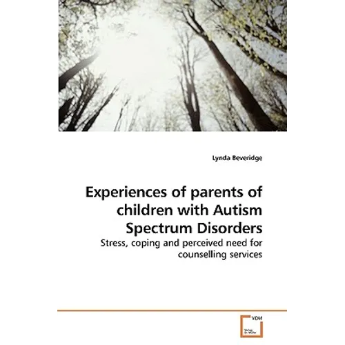 Experiences of parents of children with Autism Spectrum Disorders