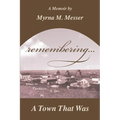 remembering...A Town That Was