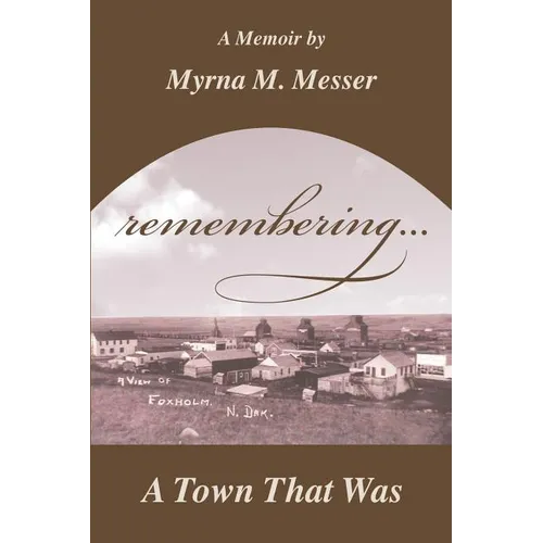 remembering...A Town That Was