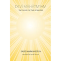 Devi Mahatmyam: The Glory of the Goddess