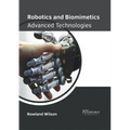 Robotics and Biomimetics: Advanced Technologies