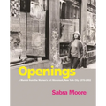 Openings: A Memoir from the Women's Art Movement, New York City 1970-1992