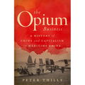 The Opium Business: A History of Crime and Capitalism in Maritime China