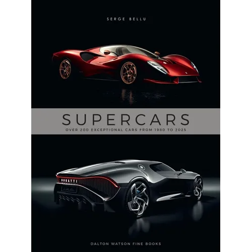 Supercars: Over 200 Exceptional Cars from 1980 to 2025